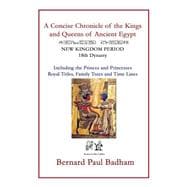 A Concise Chronicle of the Kings and Queens of Ancient Egypt