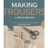 Making Trousers for Men & Women A Multimedia Sewing Workshop