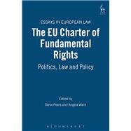 The EU Charter of Fundamental Rights Politics, Law and Policy,9781841134499