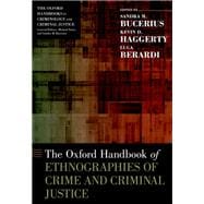 The Oxford Handbook of Ethnographies of Crime and Criminal Justice