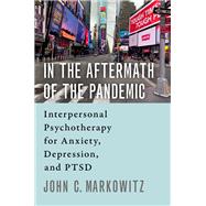 In the Aftermath of the Pandemic Interpersonal Psychotherapy for Anxiety, Depression, and PTSD