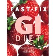 Fast-Fix GI Diet Have a Beautiful Body in Just 14 Days the Low GI Way