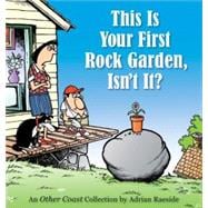 This Is Your First Rock Garden, Isn?t It?; An Other Coast Collection