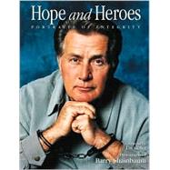 Hopes and Heroes : Portraits of Integrity