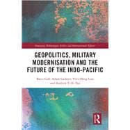 Geopolitics, Military Modernisation and the Future of the Indo-Pacific