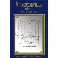 Andersonville Diary - Escape - With List of the Dead