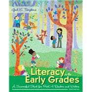 Literacy in the Early Grades: A Successful Start for PreK–4 Readers and Writers, Fourth Edition