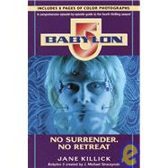 Babylon 5: No Surrender, No Retreat