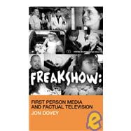 Freakshow : First Person Media and Factual Television
