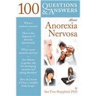100 Questions  &  Answers About Anorexia Nervosa
