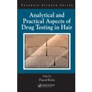 Analytical And Practical Aspects of Drug Testing in Hair
