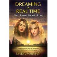 Dreaming in Realtime: The Shanti Shanti Story