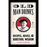Old Man Drinks Recipes, Advice, and Barstool Wisdom