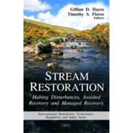 Stream Restoration: Halting Disturbances, Assisted Recovery and Managed Recovery