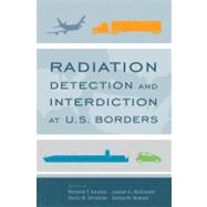 Radiation Detection and Interdiction at U. S. Borders