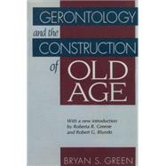 Gerontology and the Construction of Old Age