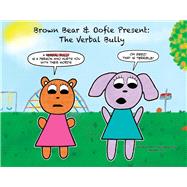 Brown Bear & Oofie Present The Verbal Bully
