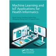 Machine Learning and IoT Applications for Health Informatics