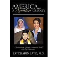 America... a Golden Journey: A Sentimentally Long and Committing Road of a Thai Immigrant