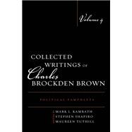 Collected Writings of Charles Brockden Brown Political Pamphlets