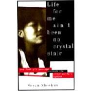 Life for Me Ain't Been No Crystal Stair One Family's Passage Through the Child Welfare System