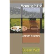 Meaning in Life and Why It Matters