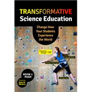 Transformative Science Education: Change How Your Students Experience the World