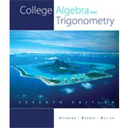 College Algebra and Trigonometry, 7th Edition