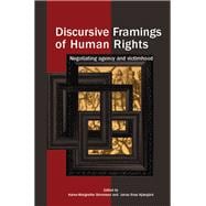 Discursive Framings of Human Rights: Negotiating Agency and Victimhood