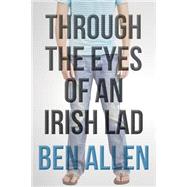 Through the Eyes of an Irish Lad