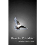 Dove for President