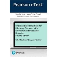 Evidence-Based Practices for Educating Students with Emotional and Behavioral Disorders, Pearson eText -- Access Card