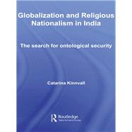 Globalization and Religious Nationalism in India: The Search for Ontological Security