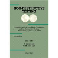 Non-Destructive Testing: Proceedings of the 12th World Conference on Non-Destructive Testing, Amsterdam, the Netherlands, April 23-28, 1989