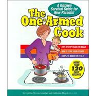 The One-Armed Cook: A Kitchen Survival Guide For New Parents