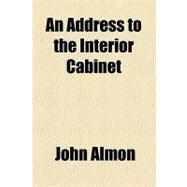 An Address to the Interior Cabinet