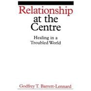 Relationship at the Centre Healing in a Troubled World