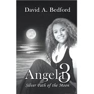 Angela 3: Silver Path of the Moon