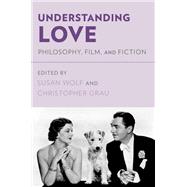 Understanding Love Philosophy, Film, and Fiction