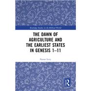 The Dawn of Agriculture and the Earliest States in Genesis 1-11