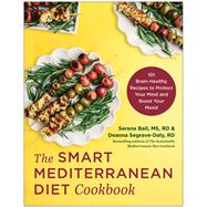 The Smart Mediterranean Diet Cookbook 101 Brain-Healthy Recipes to Protect Your Mind and Boost Your Mood