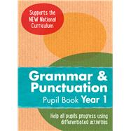 Year 1 Grammar and Punctuation Pupil Book English KS1