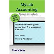 MyLab Accounting with Pearson eText Access Code for Financial and Managerial Accounting, The Managerial Chapters