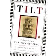 Tilt : A Skewed History of the Tower of Pisa