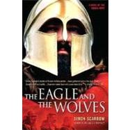 The Eagle and the Wolves A Novel of the Roman Army