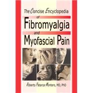 The Concise Encyclopedia of Fibromyalgia and Myofascial Pain