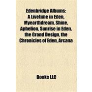 Edenbridge Albums : A Livetime in Eden, Myearthdream, Shine, Aphelion, Sunrise in Eden, the Grand Design, the Chronicles of Eden, Arcana