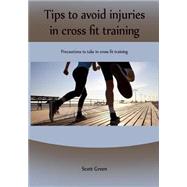 Tips to Avoid Injuries in Cross Fit Training