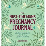 The First-time Mom's Pregnancy Journal