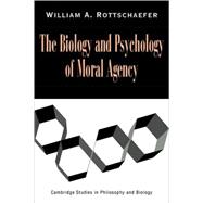 The Biology and Psychology of Moral Agency